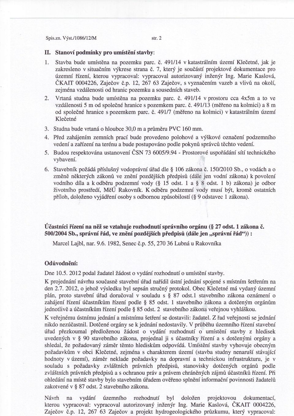 Marie Kaslov' izemn Ťzen, Čretr 0004226,Zqečov č.p.12, 267 63 Zaječ,ov, s vyznačenmvazeh a vlivů na okol, staveb. zejménavzdlenostiod hranicpozemkua sousednch 2.