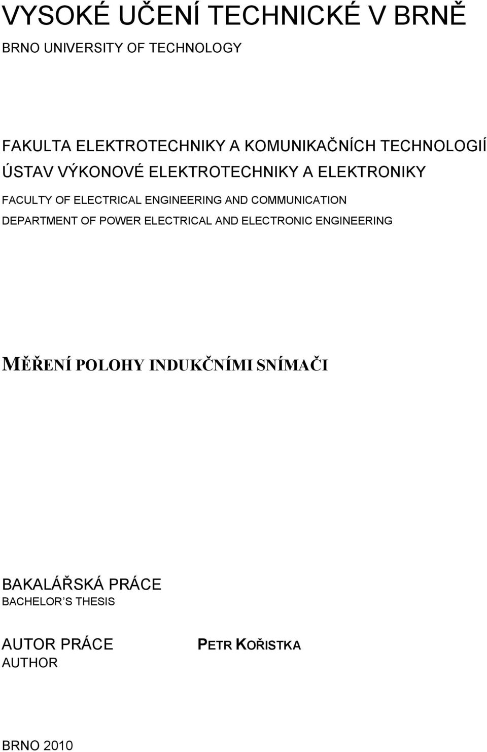 ENGINEERING AND COMMUNICATION DEPARTMENT OF POWER ELECTRICAL AND ELECTRONIC ENGINEERING MĚŘENÍ