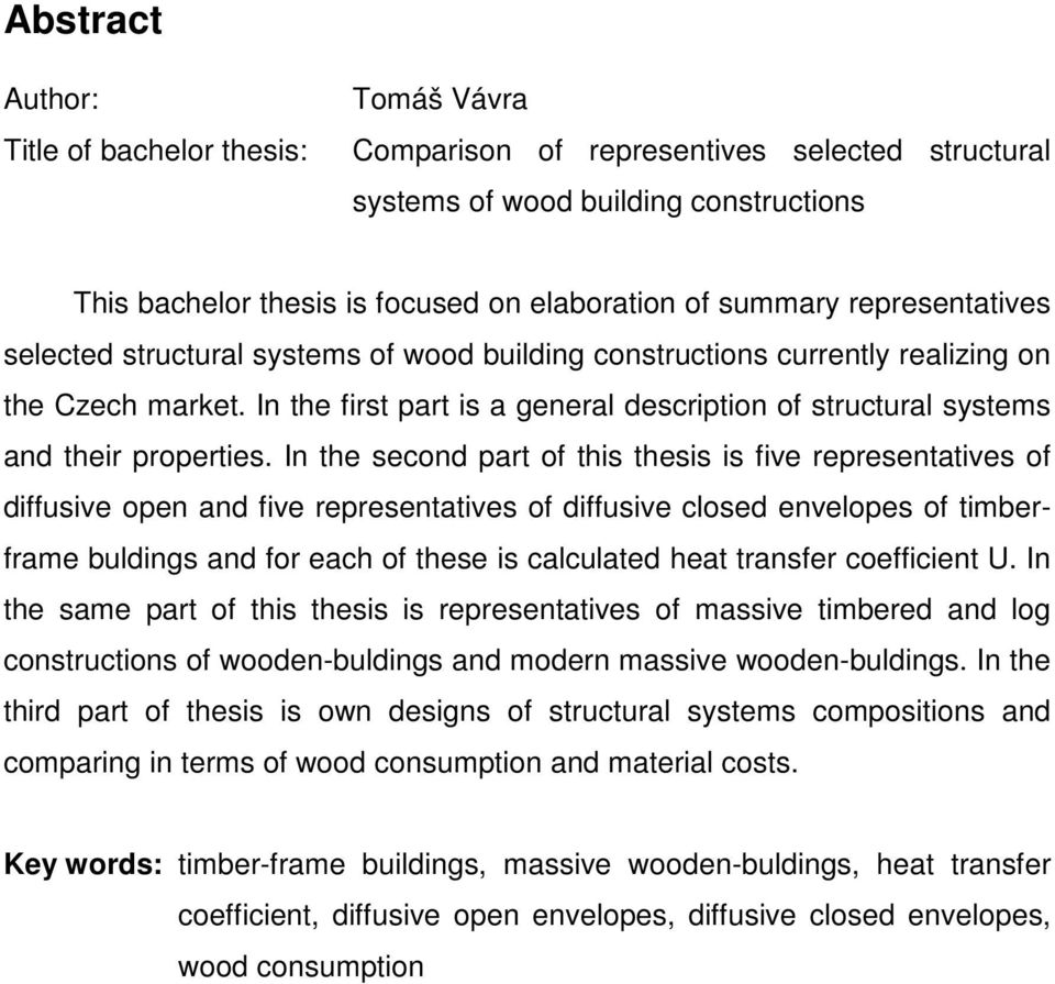 In the first part is a general description of structural systems and their properties.