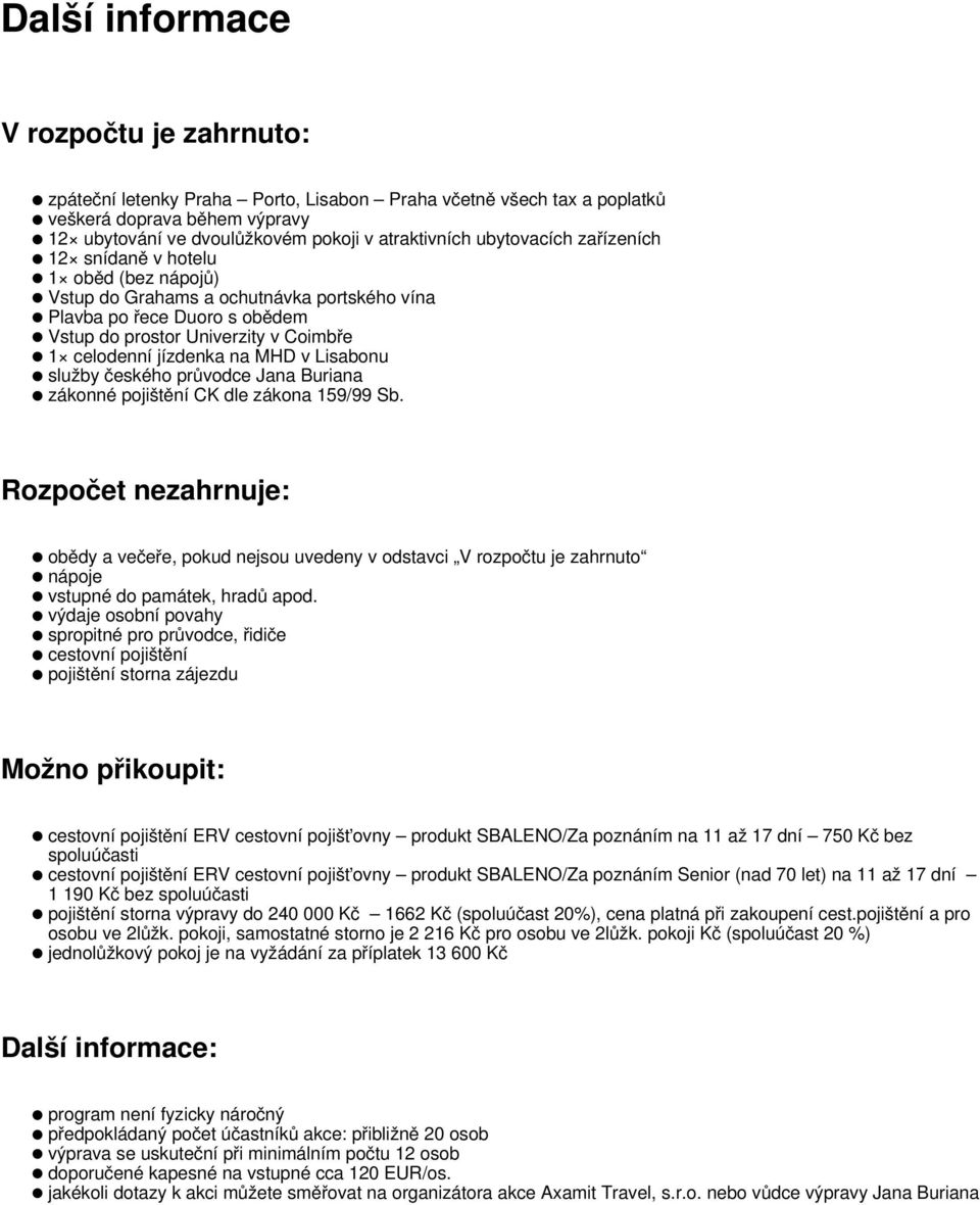 MHD v Lisabonu služby českého průvodce Jana Buriana zákonné pojištění CK dle zákona 159/99 Sb.