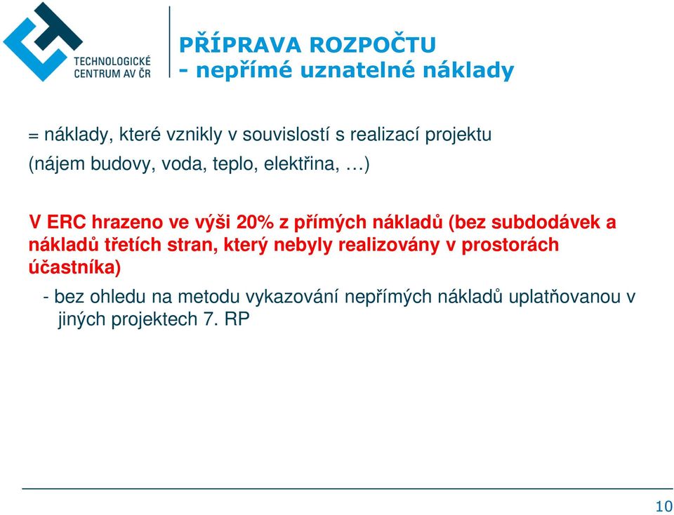 přímých nákladů (bez subdodávek a nákladů třetích stran, který nebyly realizovány v