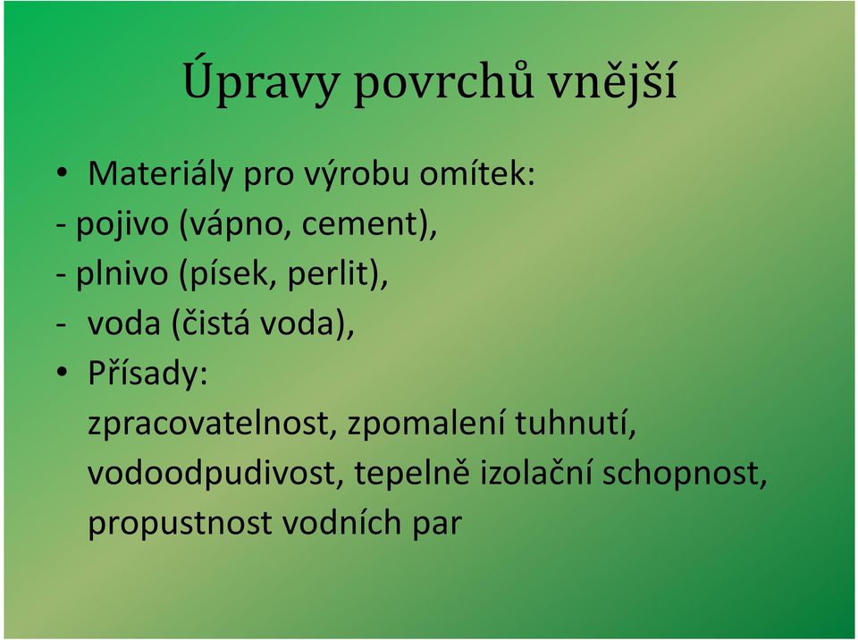 voda), Přísady: zpracovatelnost, zpomalení tuhnutí,