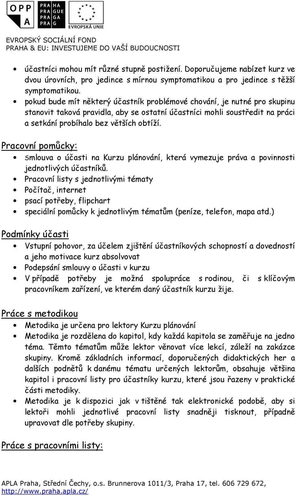 Pracovní pomůcky: Smlouva o účasti na Kurzu plánování, která vymezuje práva a povinnosti jednotlivých účastníků.