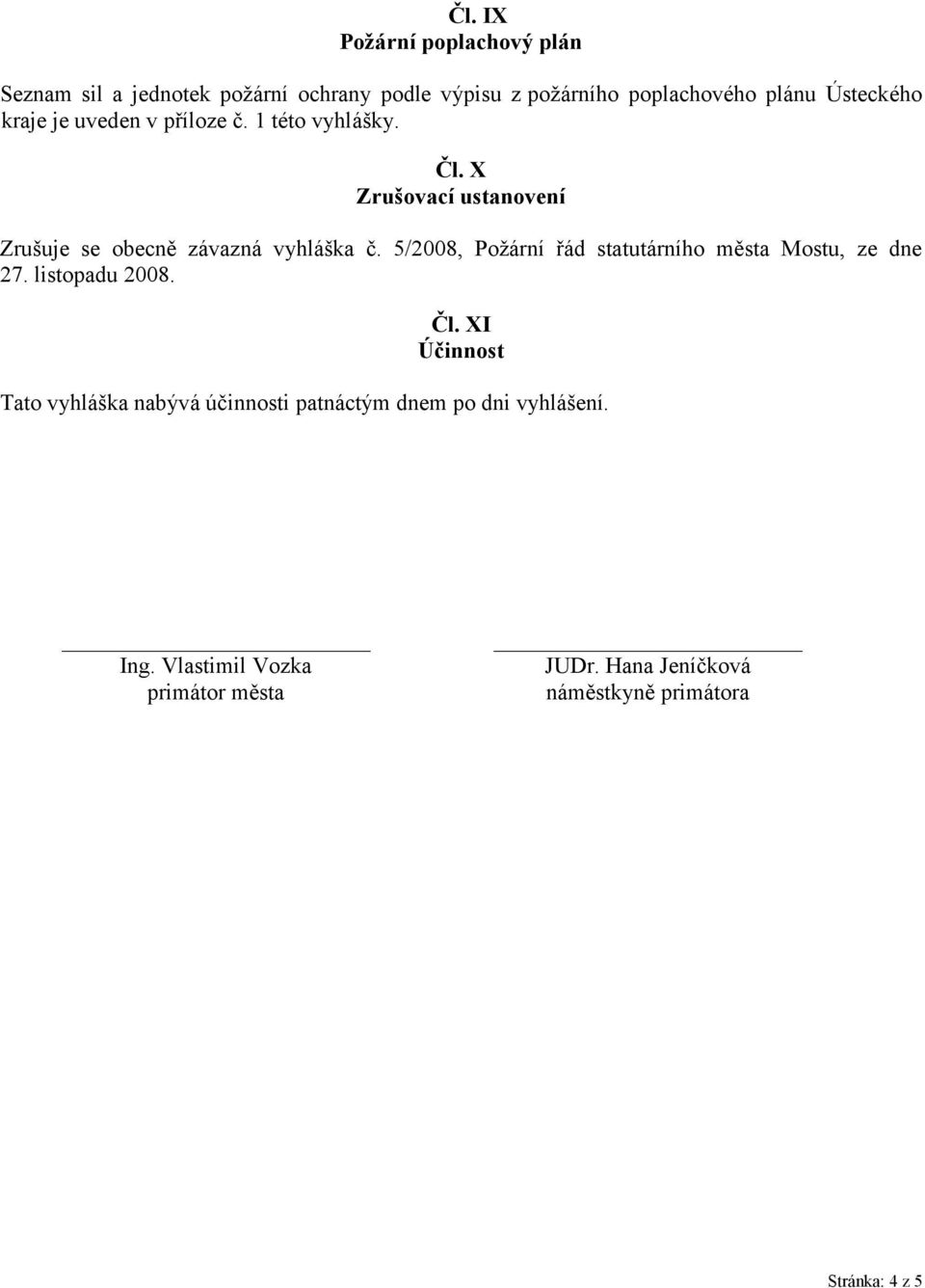 5/2008, Požární řád statutárního města Mostu, ze dne 27. listopadu 2008. Čl.