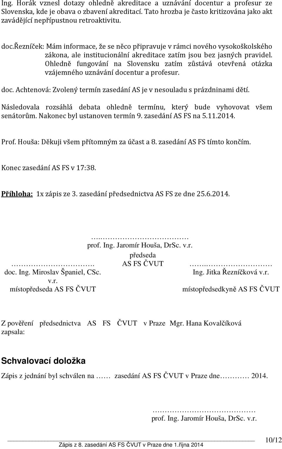 řezníček: Mám informace, že se něco připravuje v rámci nového vysokoškolského zákona, ale institucionální akreditace zatím jsou bez jasných pravidel.