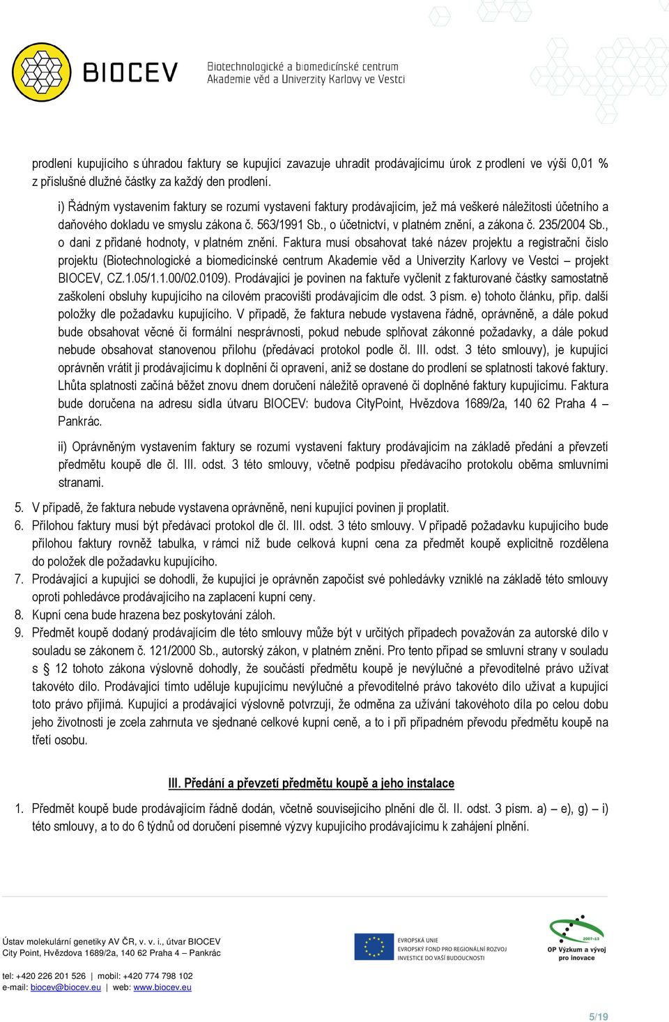 , o účetnictví, v platném znění, a zákona č. 235/2004 Sb., o dani z přidané hodnoty, v platném znění.