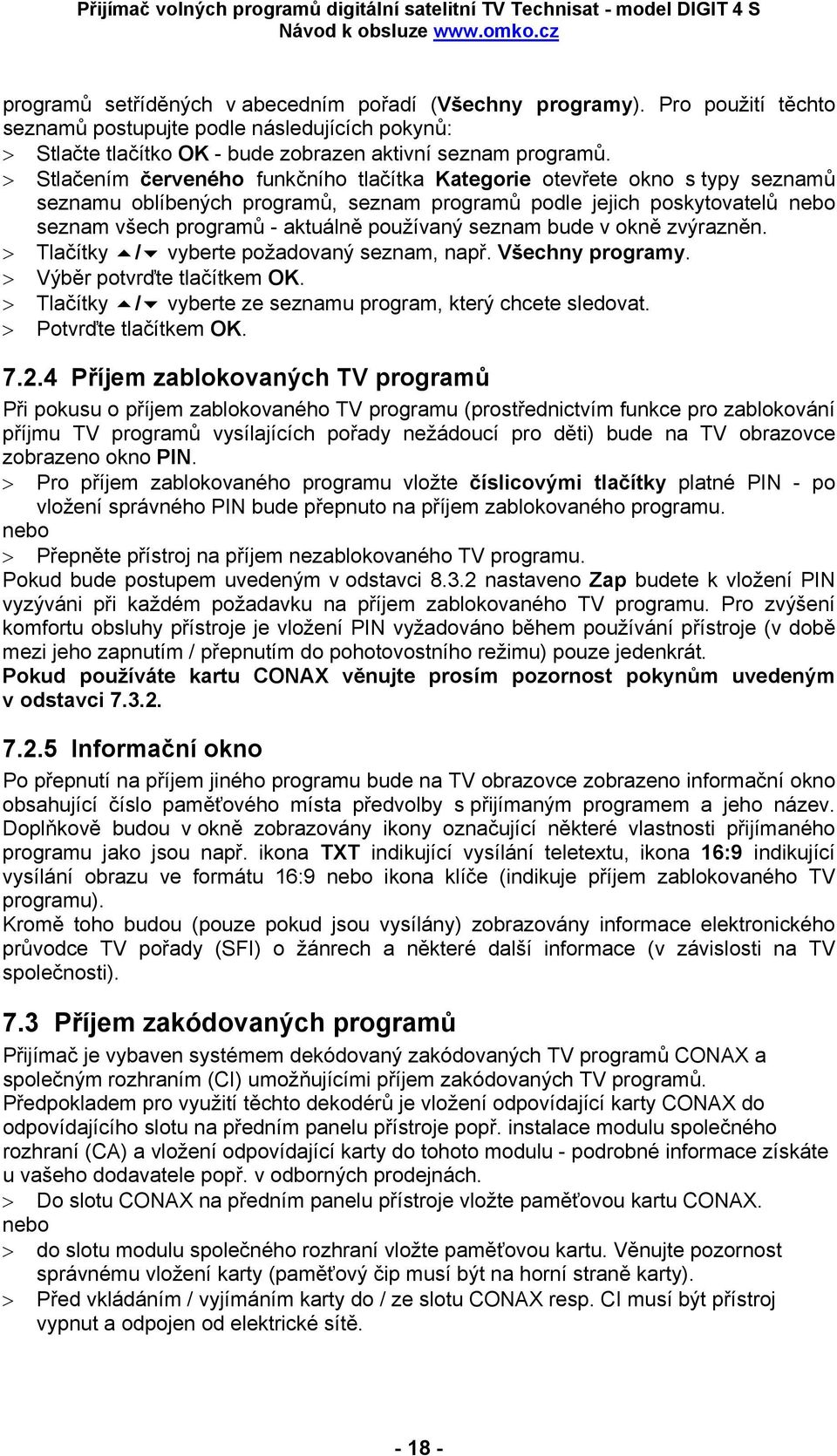 seznam bude v okně zvýrazněn. > Tlačítky / vyberte požadovaný seznam, např. Všechny programy. > Výběr potvrďte tlačítkem OK. > Tlačítky / vyberte ze seznamu program, který chcete sledovat. 7.2.