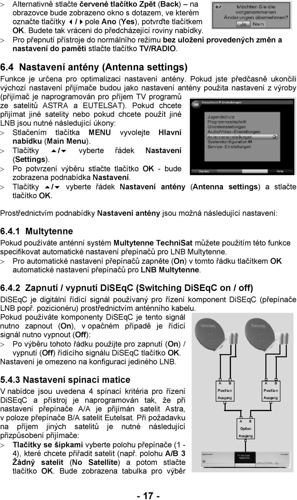 4 Nastavení antény (Antenna settings) Funkce je určena pro optimalizaci nastavení antény.