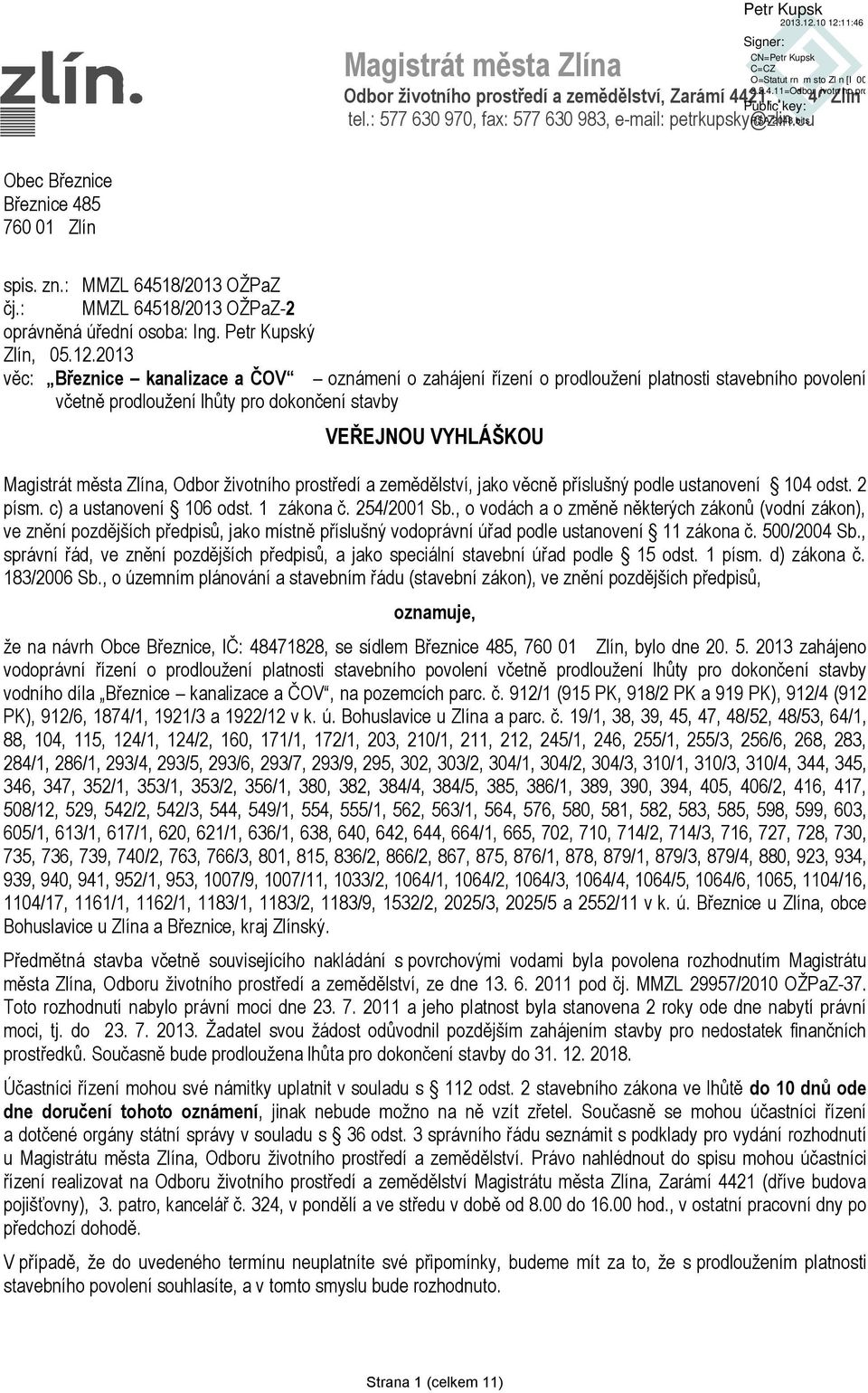 2013 věc: Březnice kanalizace a ČOV oznámení o zahájení řízení o prodlouţení platnosti stavebního povolení včetně prodlouţení lhůty pro dokončení stavby VEŘEJNOU VYHLÁŠKOU Magistrát města Zlína,