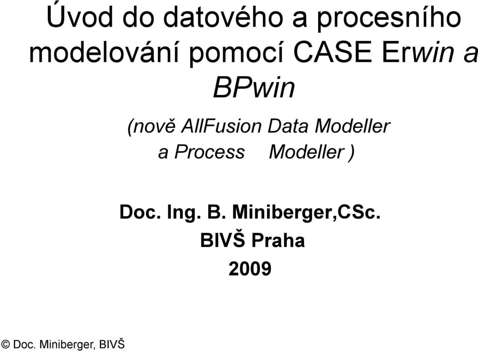 AllFusion Data Modeller a Process