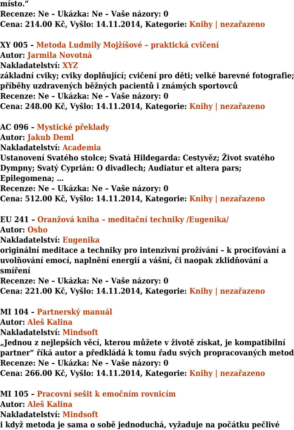 fotografie; příběhy uzdravených běžných pacientů i známých sportovců Cena: 248.00 Kč, Vyšlo: 14.11.