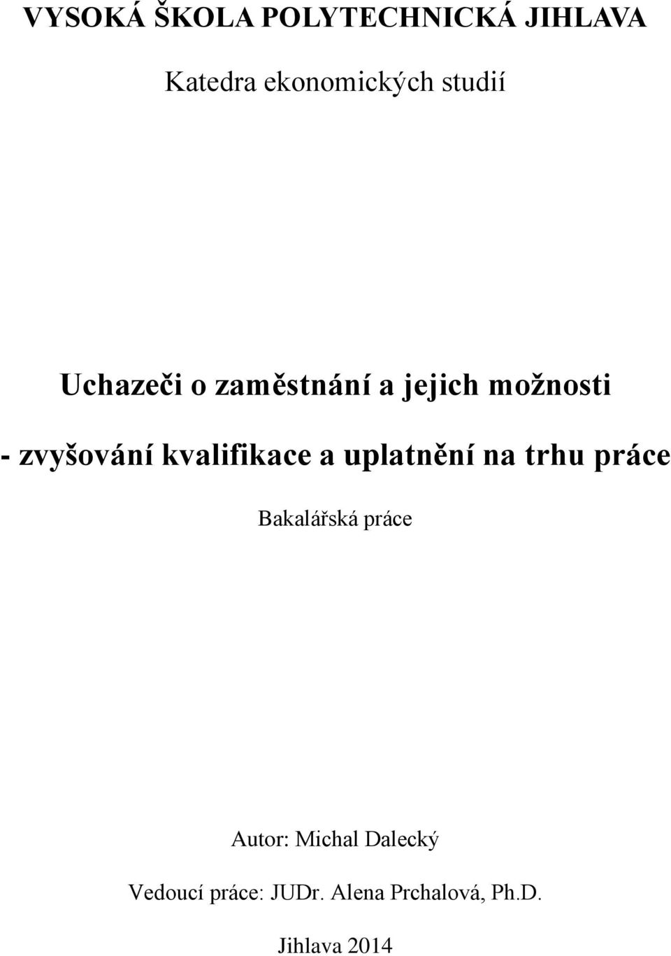 kvalifikace a uplatnění na trhu práce Bakalářská práce Autor: