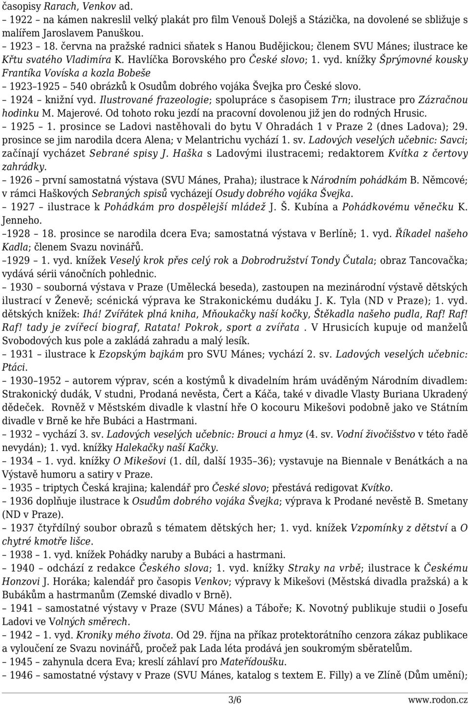 knížky Šprýmovné kousky Frantíka Vovíska a kozla Bobeše 1923 1925 540 obrázků k Osudům dobrého vojáka Švejka pro České slovo. 1924 knižní vyd.