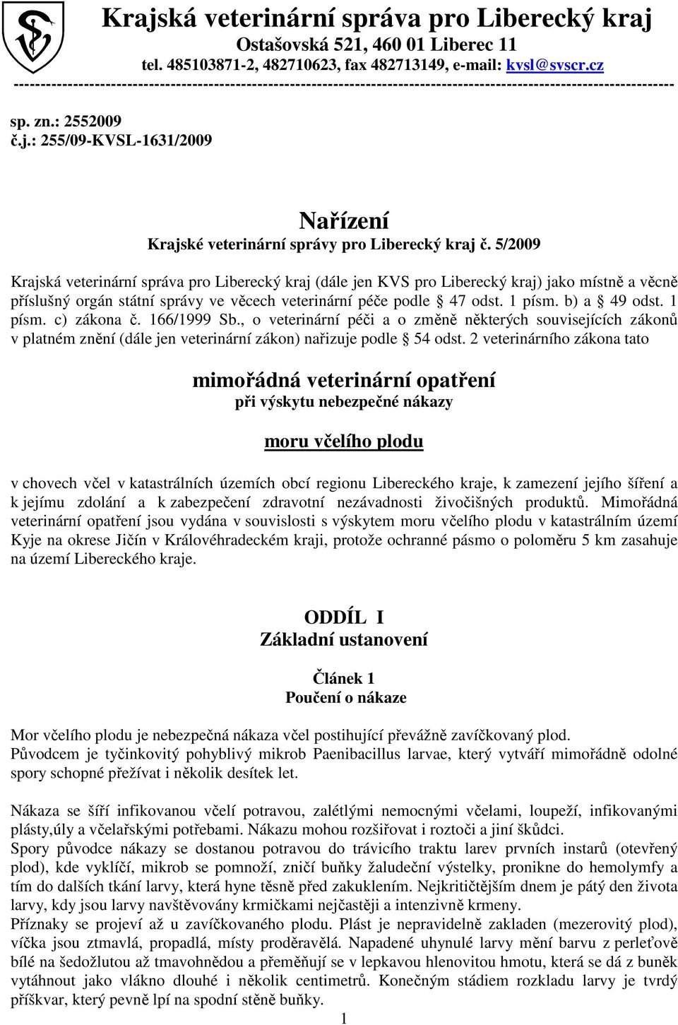 : 255/09-KVSL-1631/2009 Nařízení Krajské veterinární správy pro Liberecký kraj č.