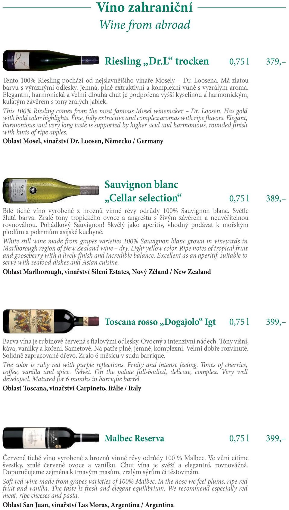 This 100% Riesling comes from the most famous Mosel winemaker Dr. Loosen. Has gold with bold color highlights. Fine, fully extractive and complex aromas with ripe flavors.