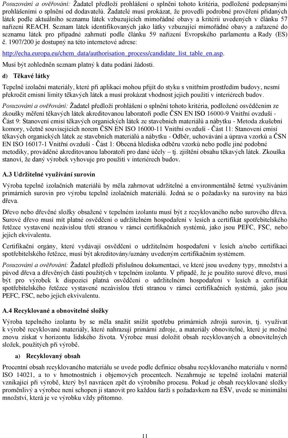 Seznam látek identifikovaných jako látky vzbuzující mimořádné obavy a zařazené do seznamu látek pro případné zahrnutí podle článku 59 nařízení Evropského parlamentu a Rady (ES) č.