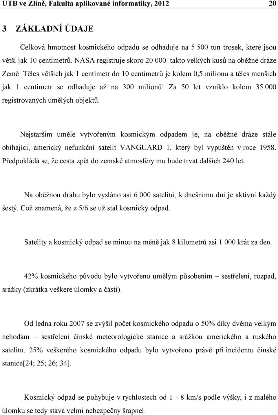 Za 50 let vzniklo kolem 35 000 registrovaných umělých objektů.