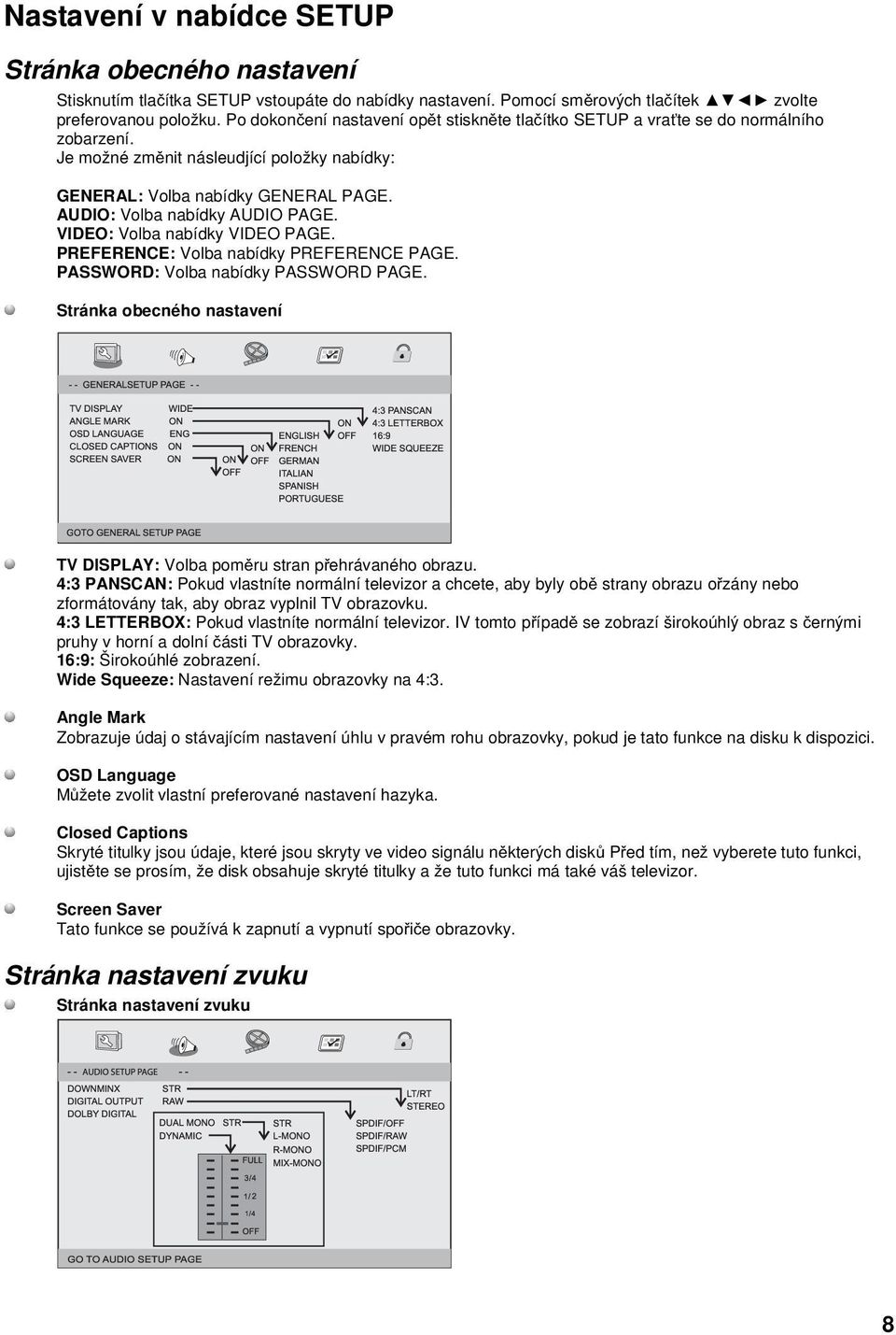 AUDIO: Volba nabídky AUDIO PAGE. VIDEO: Volba nabídky VIDEO PAGE. PREFERENCE: Volba nabídky PREFERENCE PAGE. PASSWORD: Volba nabídky PASSWORD PAGE.