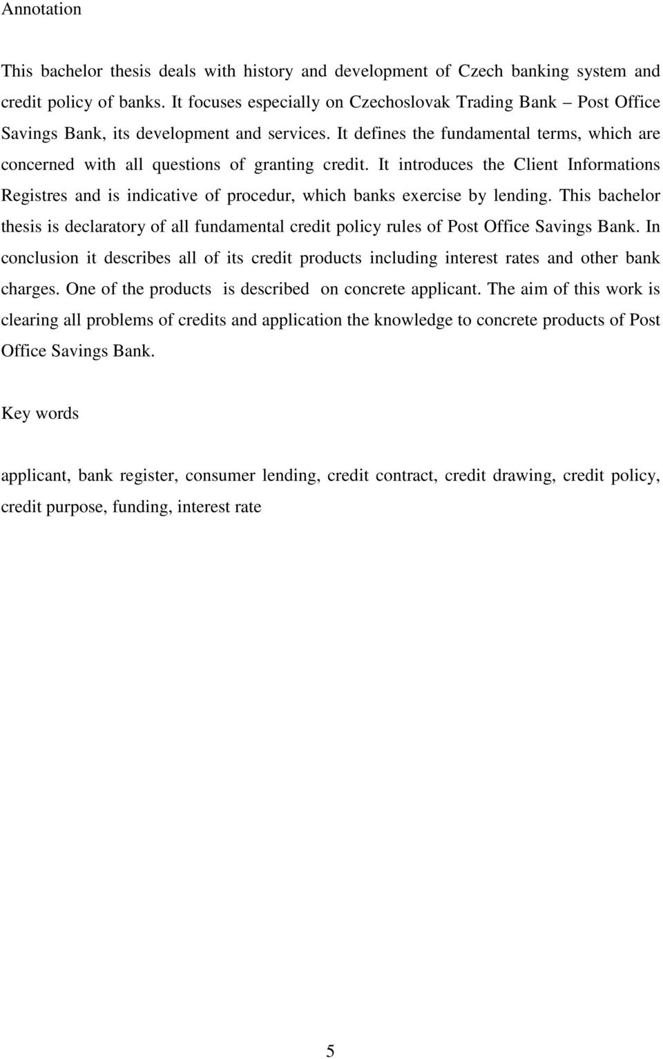It introduces the Client Informations Registres and is indicative of procedur, which banks exercise by lending.
