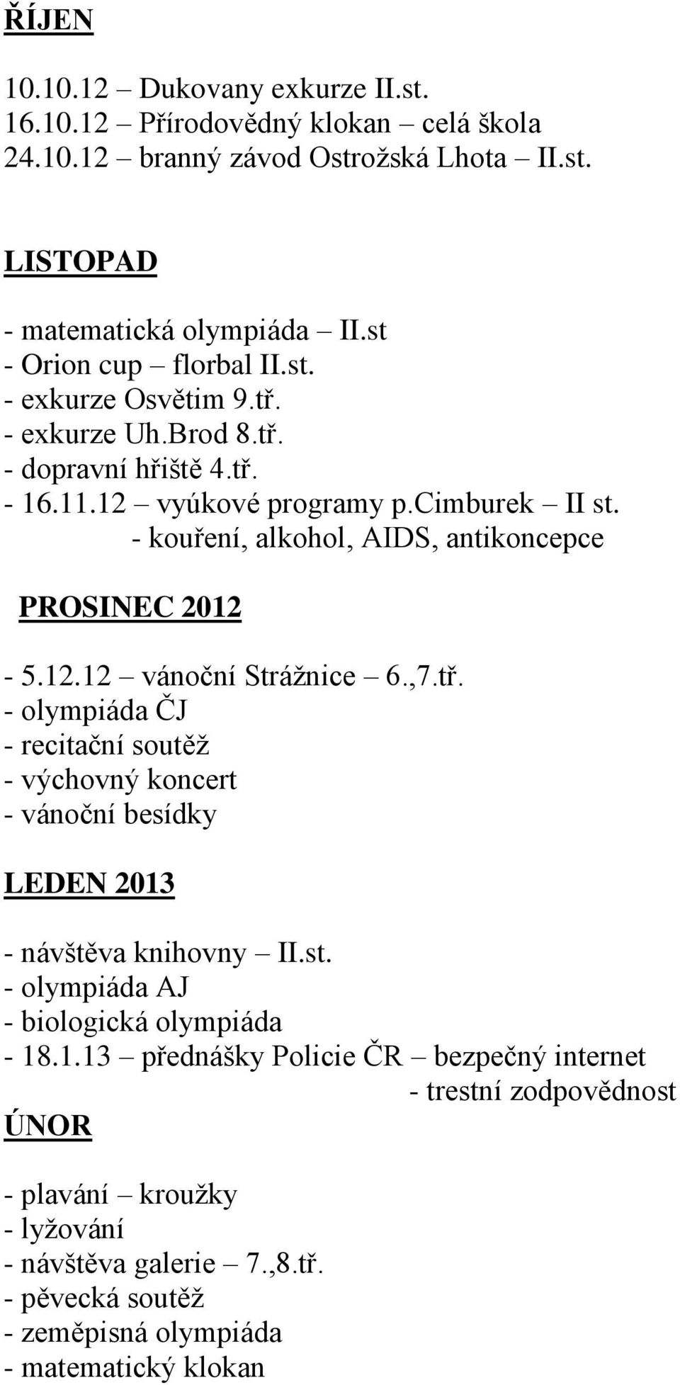 - kouření, alkohol, AIDS, antikoncepce PROSINEC 2012-5.12.12 vánoční Strážnice 6.,7.tř.