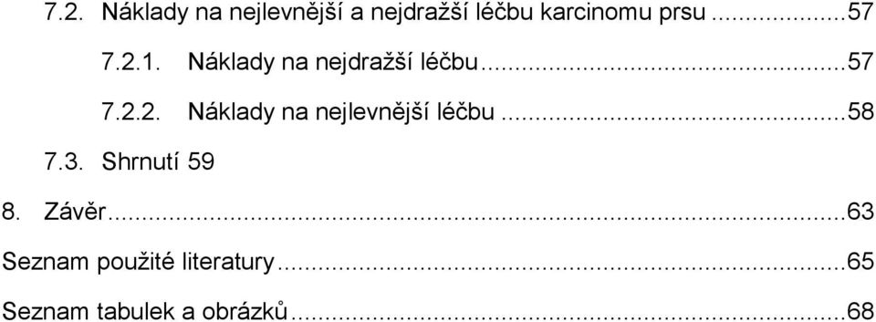 .. 58 7.3. Shrnutí 59 8. Závěr... 63 Seznam použité literatury.