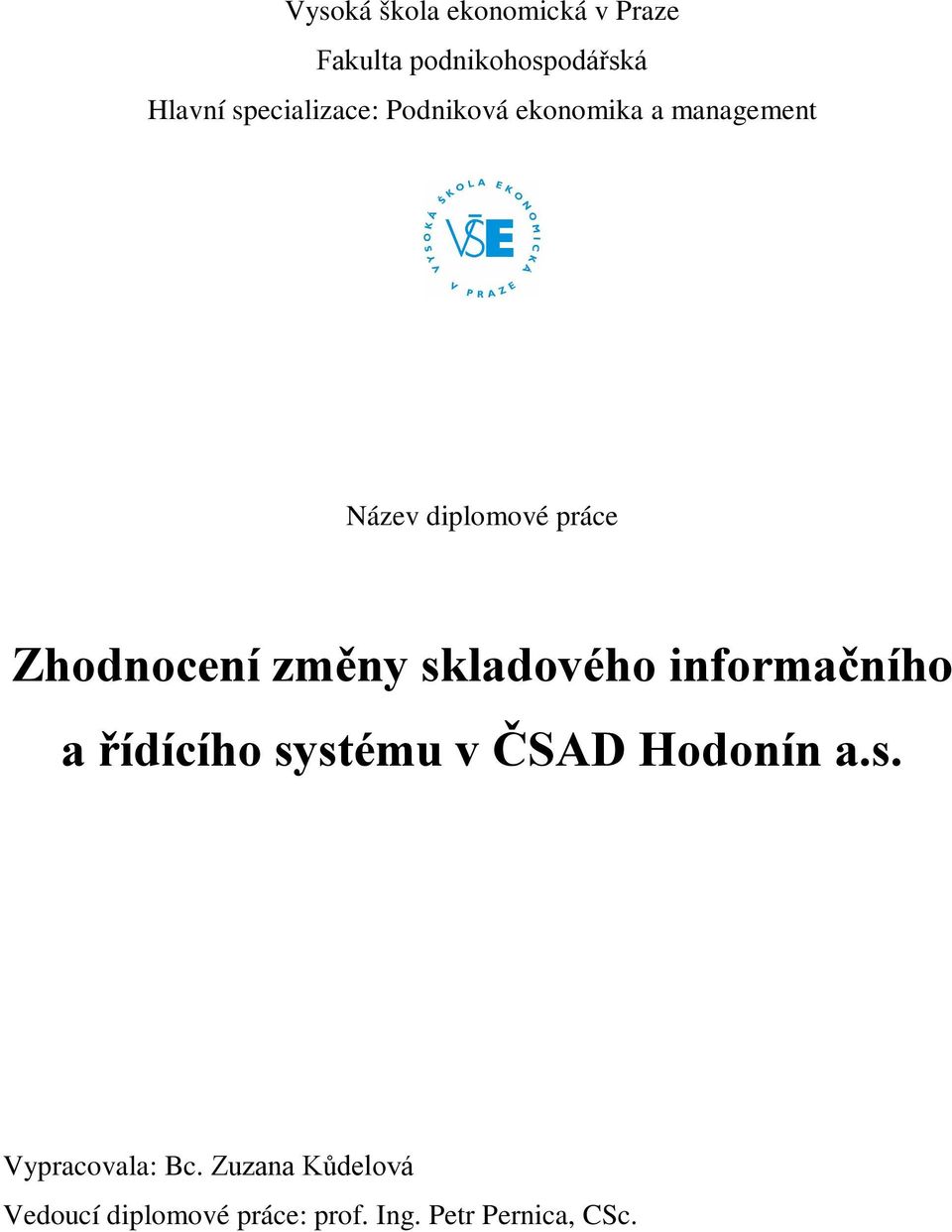 Zhodnocení změny skladového informačního a řídícího systému v ČSAD Hodonín