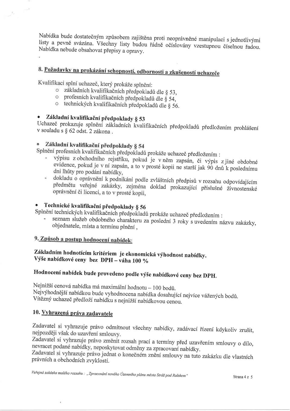 o 7-61<ladnf kvalifikainf pieclpoklady g 53 uchazed' prokazuje splndni zilktadnich k"valifikadnich piedpoldadfi piedlozenfm prohl6seni v souladu s $ 62 odst. 2 z6,kona.