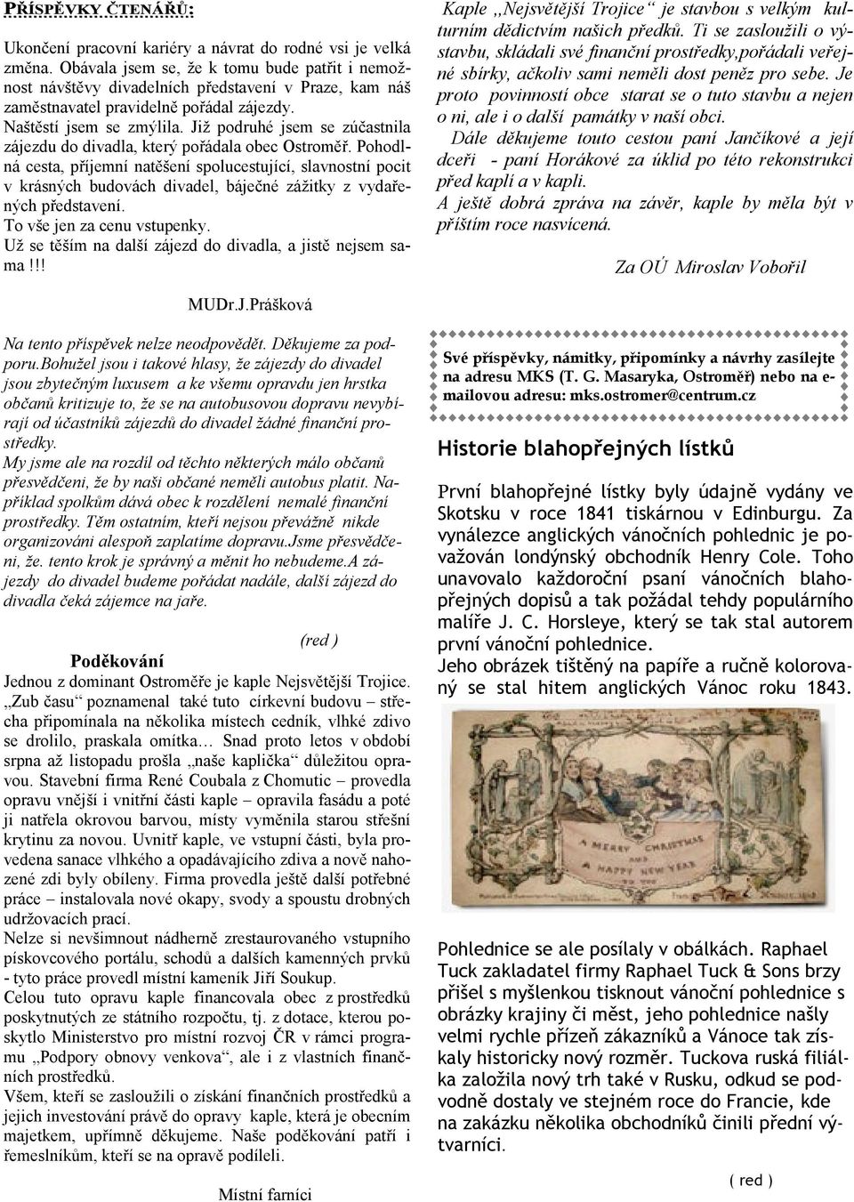 Již podruhé jsem se zúčastnila zájezdu do divadla, který pořádala obec Ostroměř.
