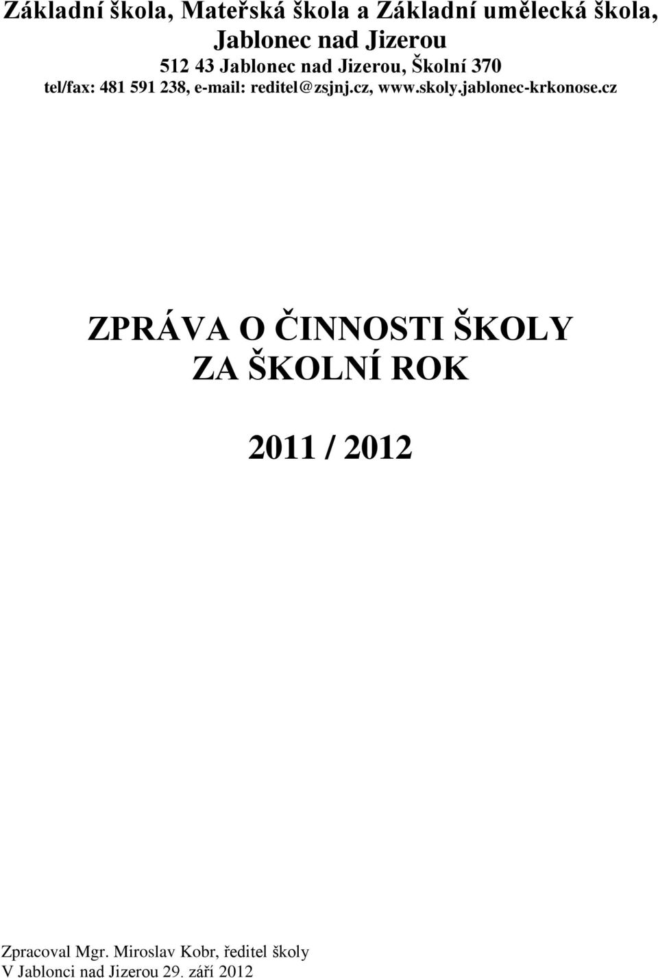 reditel@zsjnj.cz, www.skoly.jablonec-krkonose.