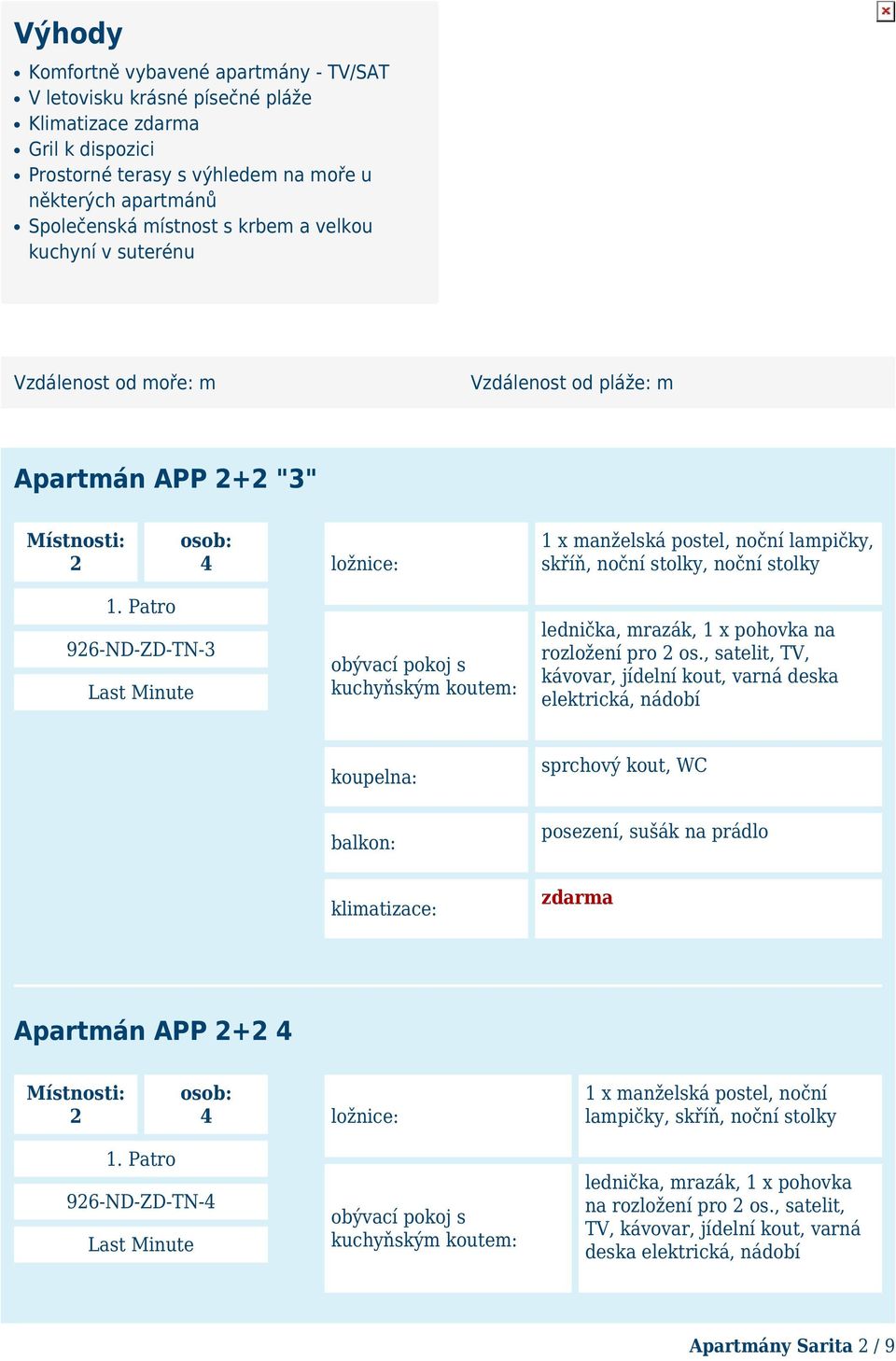 Patro 4 926-ND-ZD-TN-3 balkon: 1 x manželská postel, noční lampičky, skříň, noční stolky, noční stolky sprchový kout, WC Apartmán APP 2+2 4 2 1.