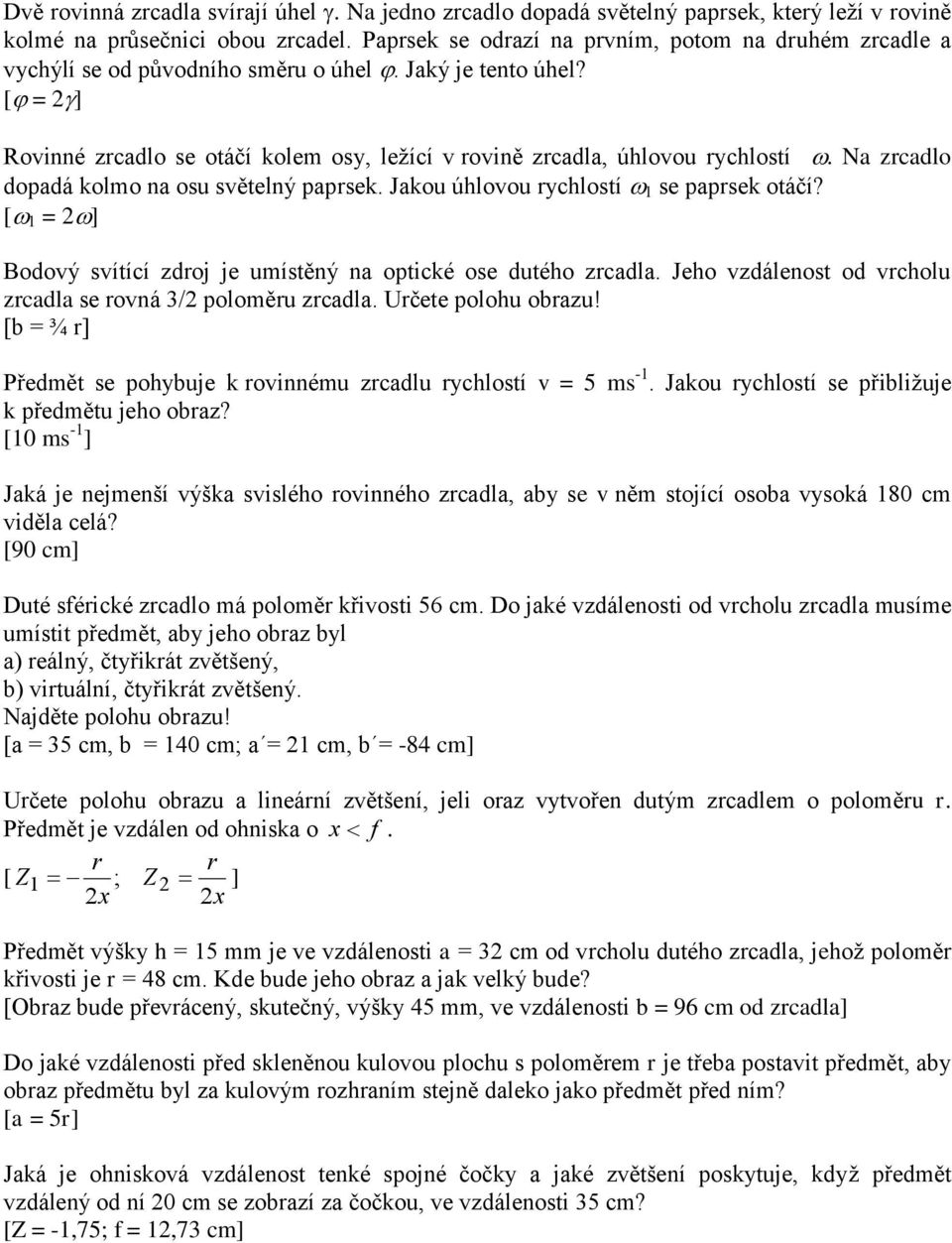 Jaká je nejmenší výška svislého rovinného zrcadla, aby se v něm stojící  osoba vysoká 180 cm viděla celá? [90 cm] - PDF Free Download