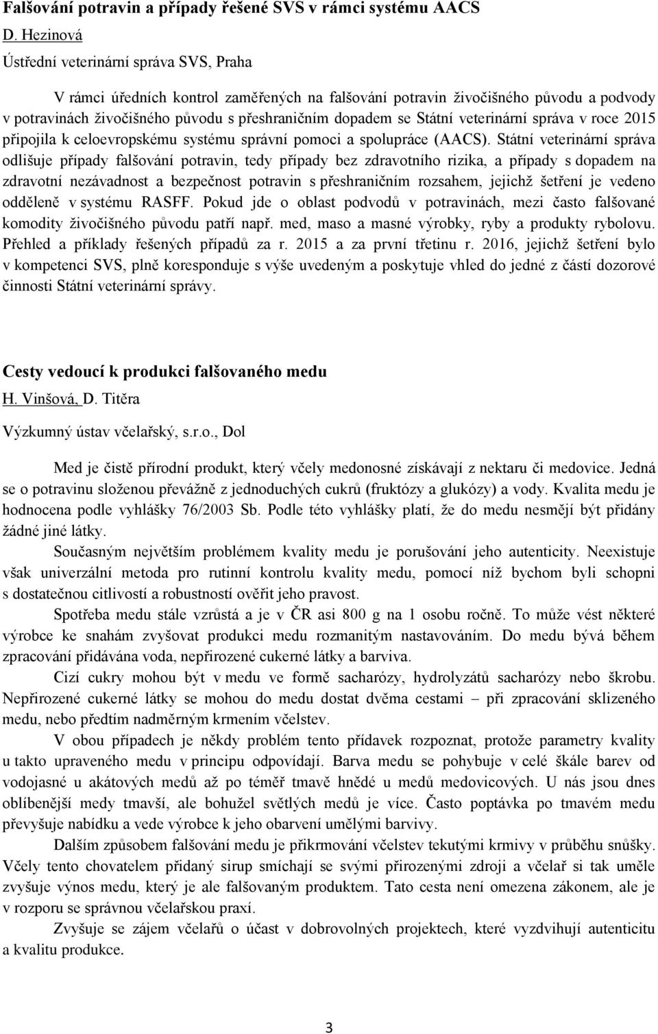 Státní veterinární správa v roce 2015 připojila k celoevropskému systému správní pomoci a spolupráce (AACS).