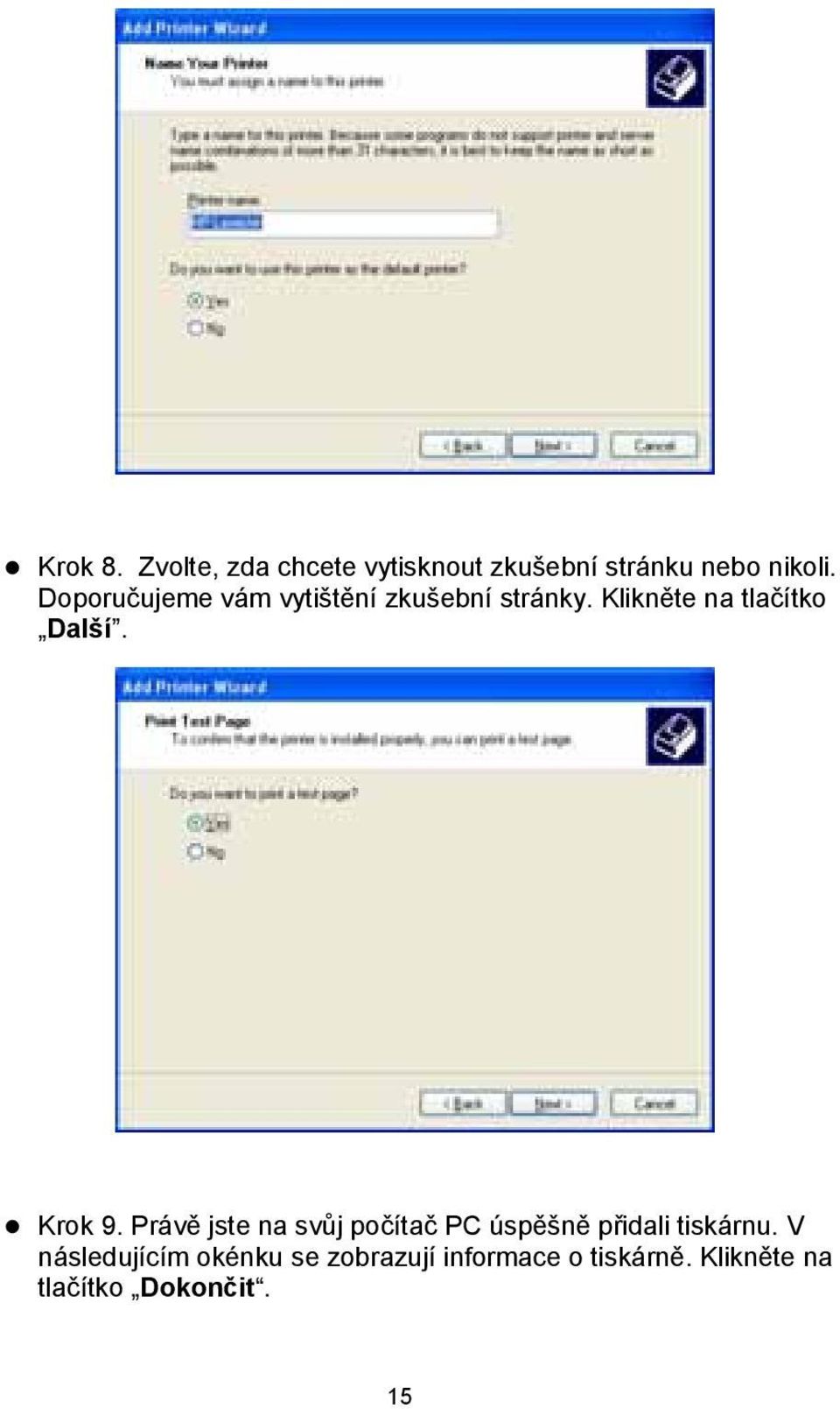 Krok 9. Právě jste na svůj počítač PC úspěšně přidali tiskárnu.