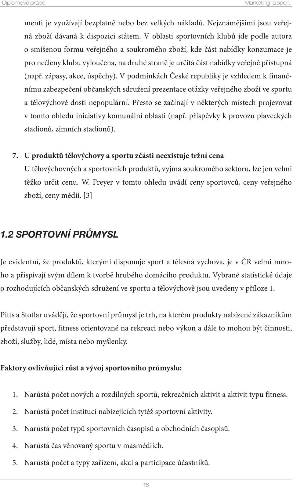 přístupná (např. zápasy, akce, úspěchy).