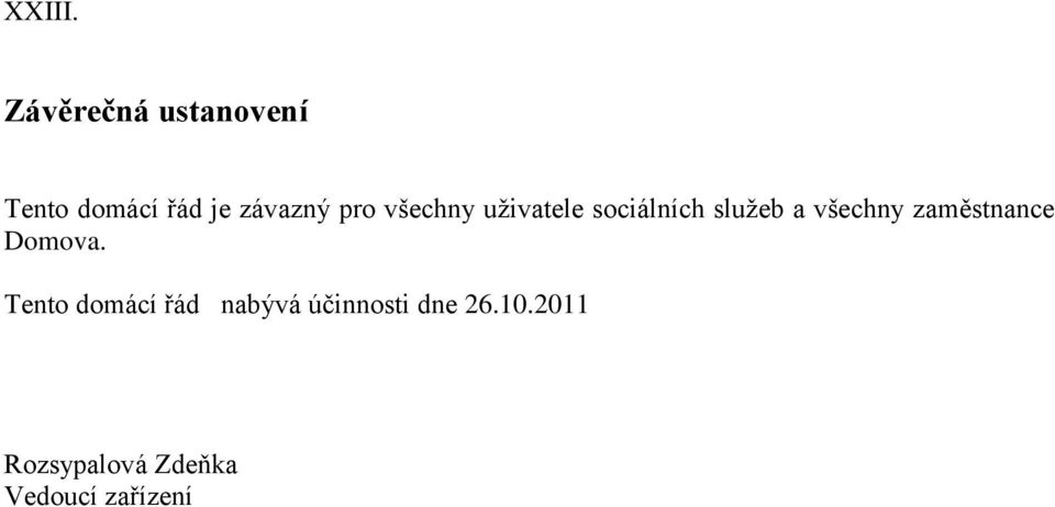 všechny uživatele sociálních služeb a všechny