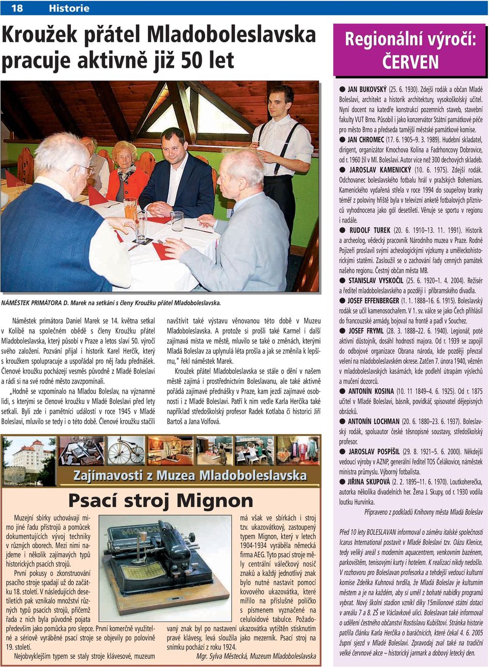 Pozvání přijal i historik Karel Herčík, který s kroužkem spolupracuje a uspořádal pro něj řadu přednášek.