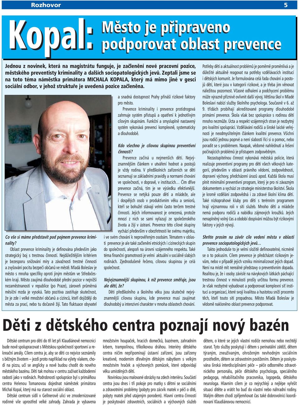 Co vše si máme představit pod pojmem prevence kriminality? Oblast prevence kriminality je definována především jako strategický boj s trestnou činností.