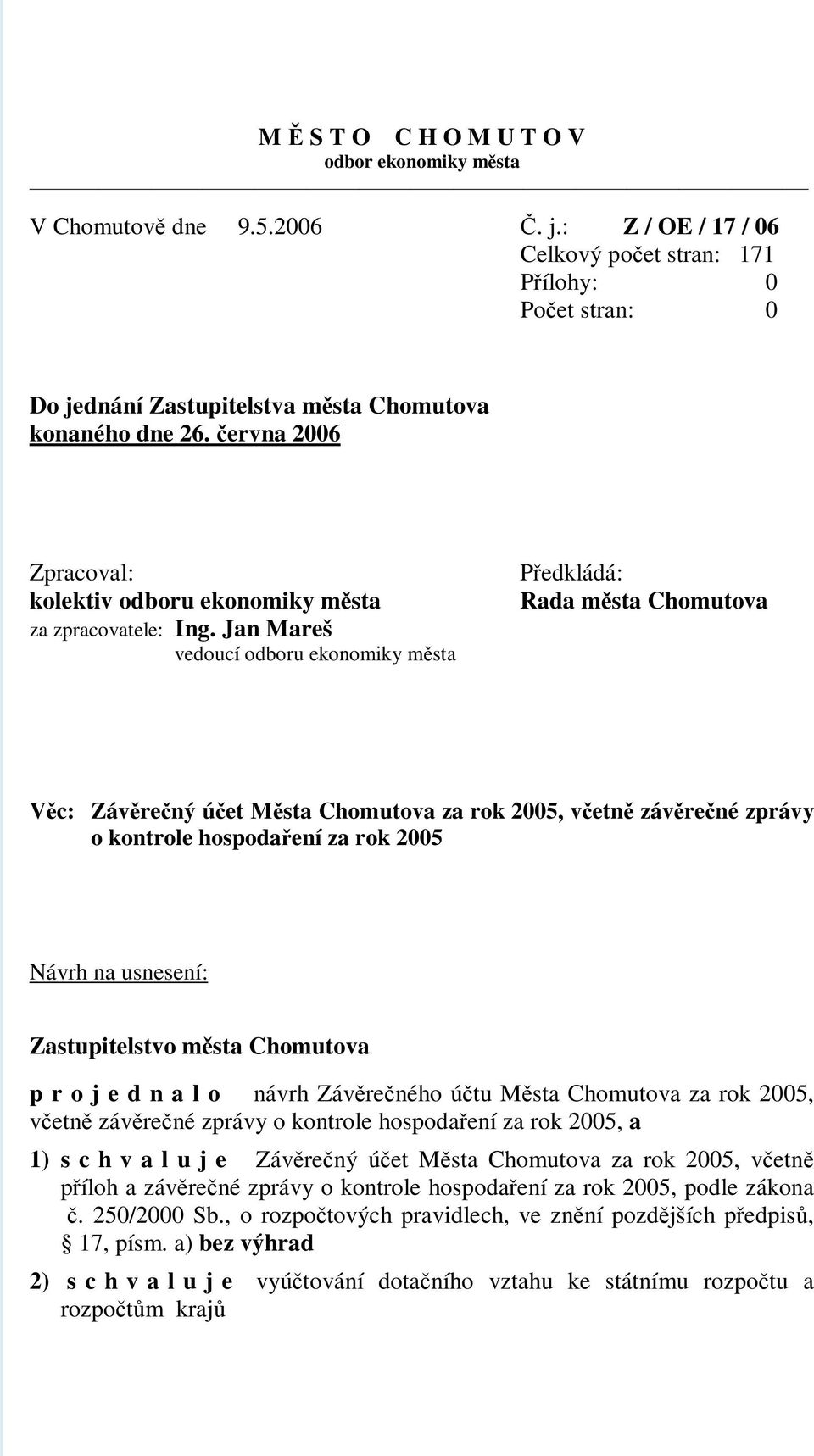 června 2006 Zpracoval: kolektiv odboru ekonomiky města za zpracovatele: Ing.