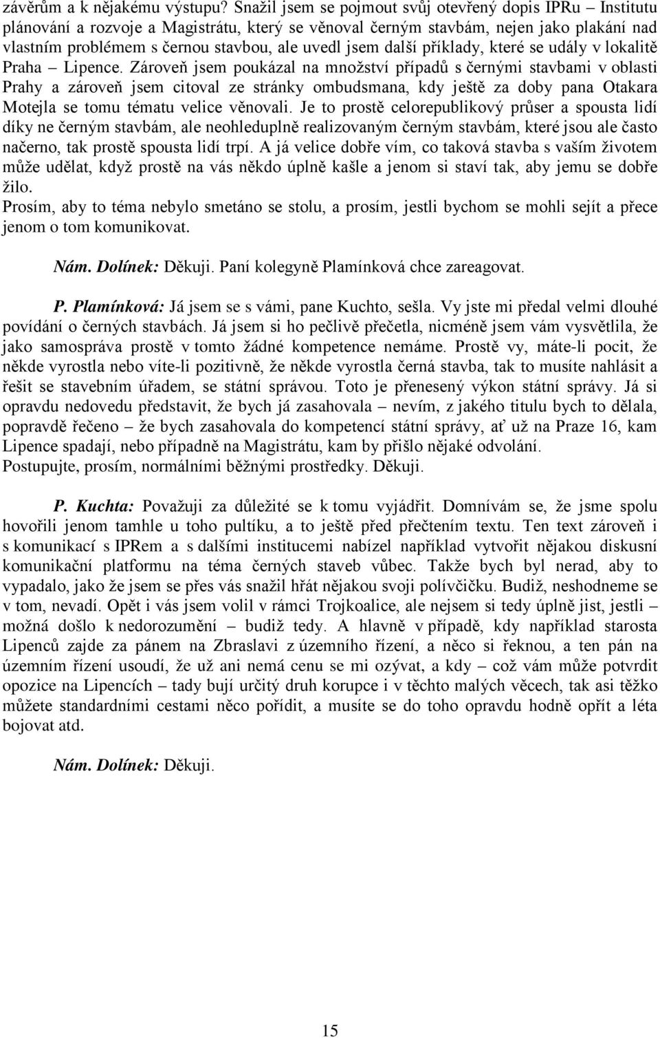 další příklady, které se udály v lokalitě Praha Lipence.