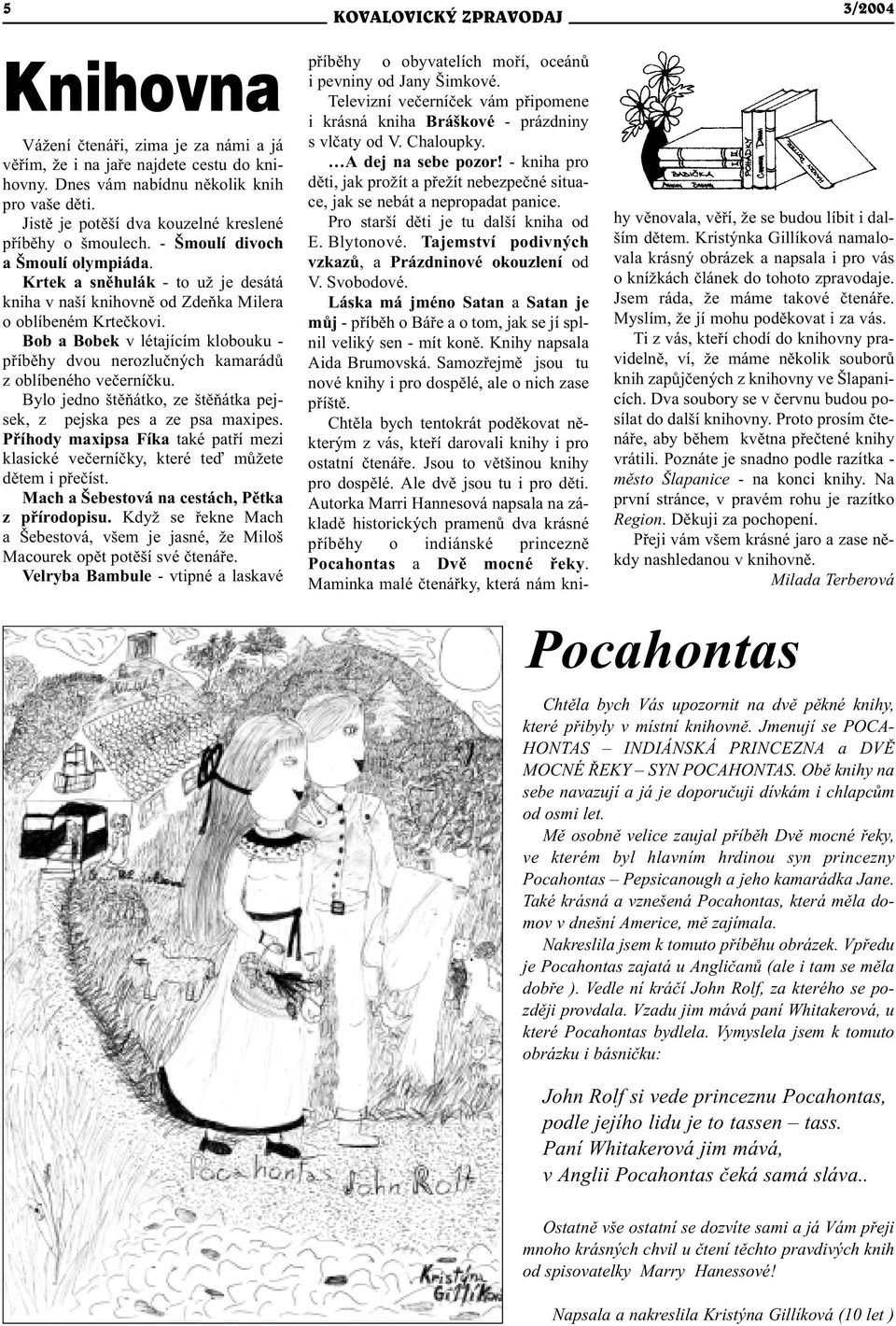 Bob a Bobek v létajícím klobouku - pøíbìhy dvou nerozluèných kamarádù z oblíbeného veèerníèku. Bylo jedno štìòátko, ze štìòátka pejsek, z pejska pes a ze psa maxipes.