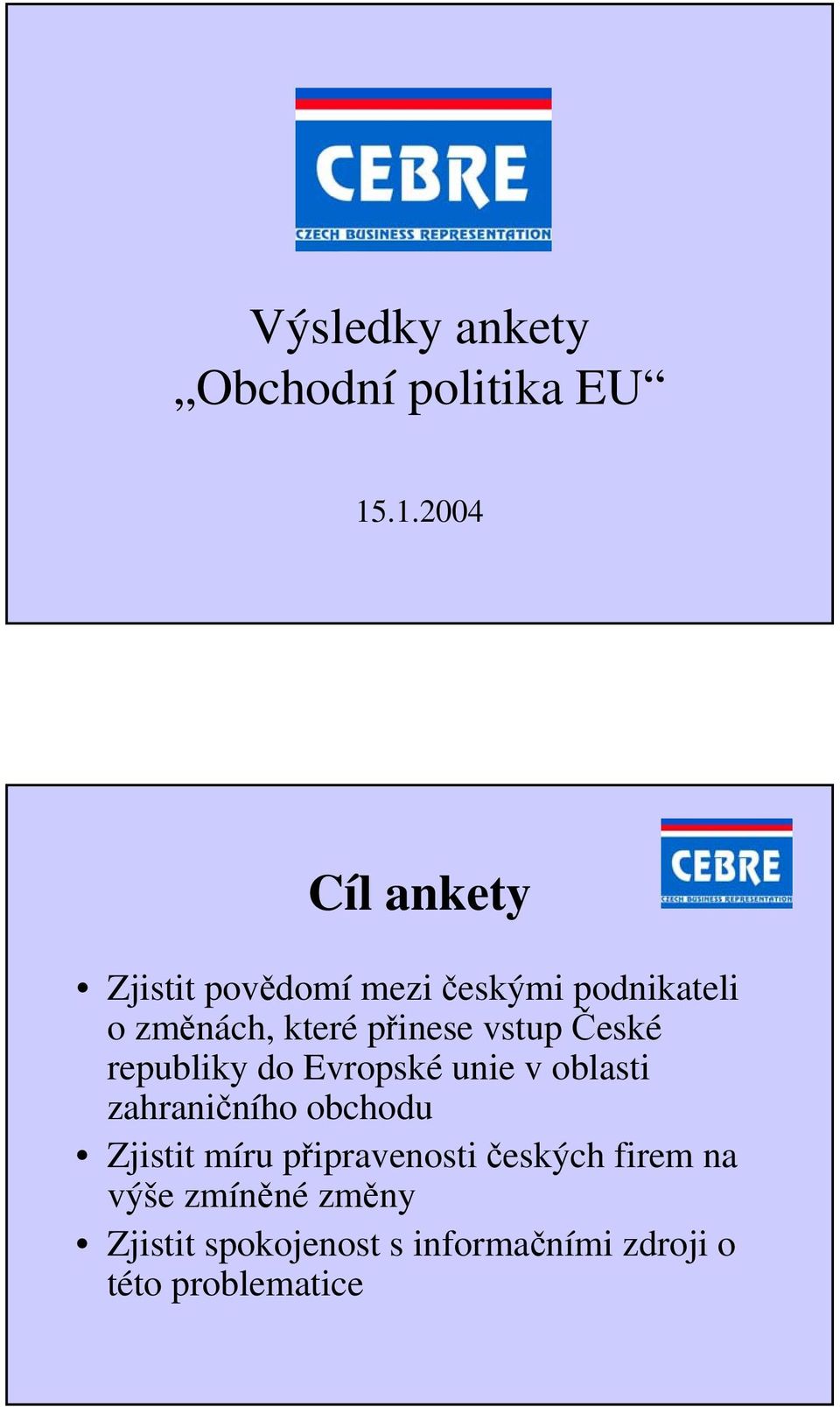 přinese vstup České republiky do Evropské unie v oblasti zahraničního obchodu