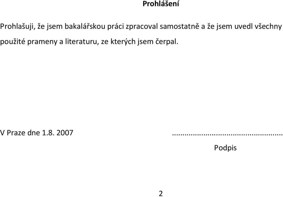 všechny použité prameny a literaturu, ze