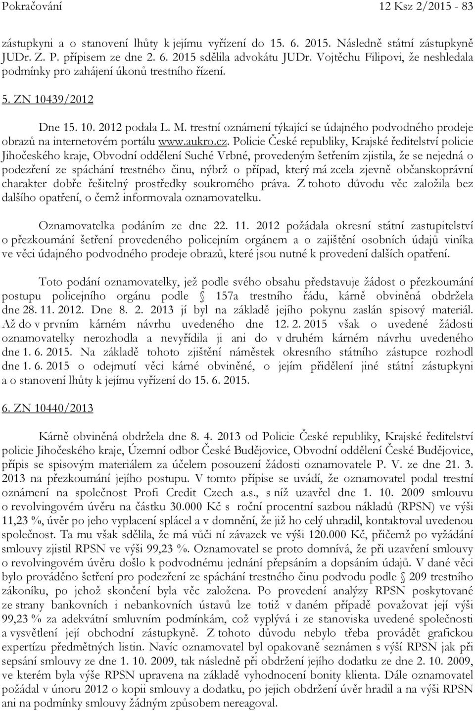 trestní oznámení týkající se údajného podvodného prodeje obrazů na internetovém portálu www.aukro.cz.