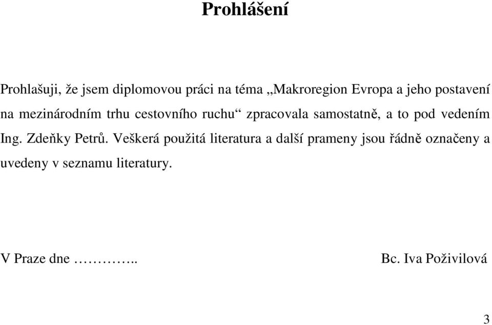 to pod vedením Ing. Zdeňky Petrů.