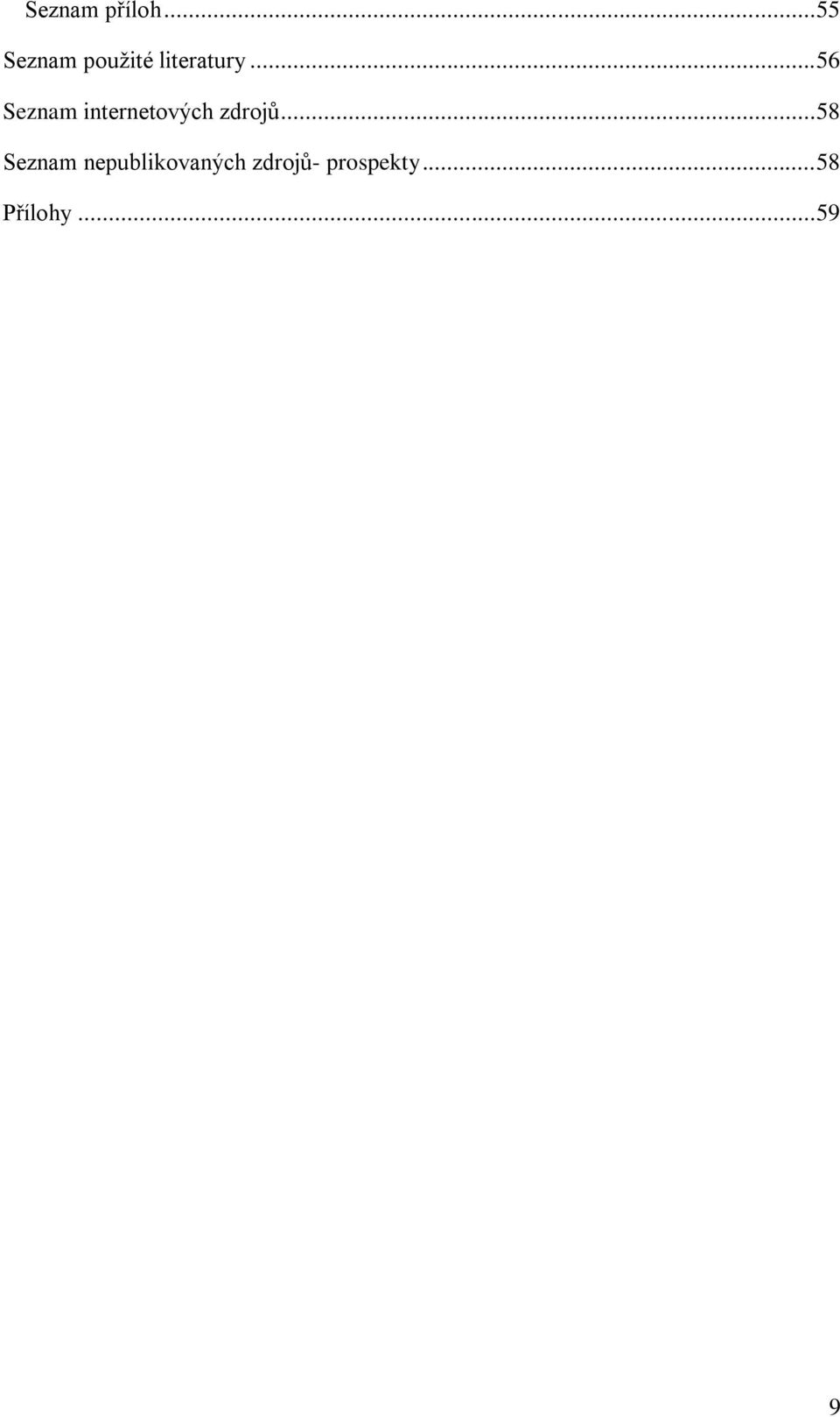 .. 56 Seznam internetových zdrojů.