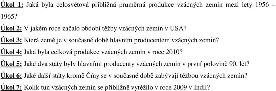 Úkol 4: Jaká byla celková produkce vzácných zemin v roce 2010?