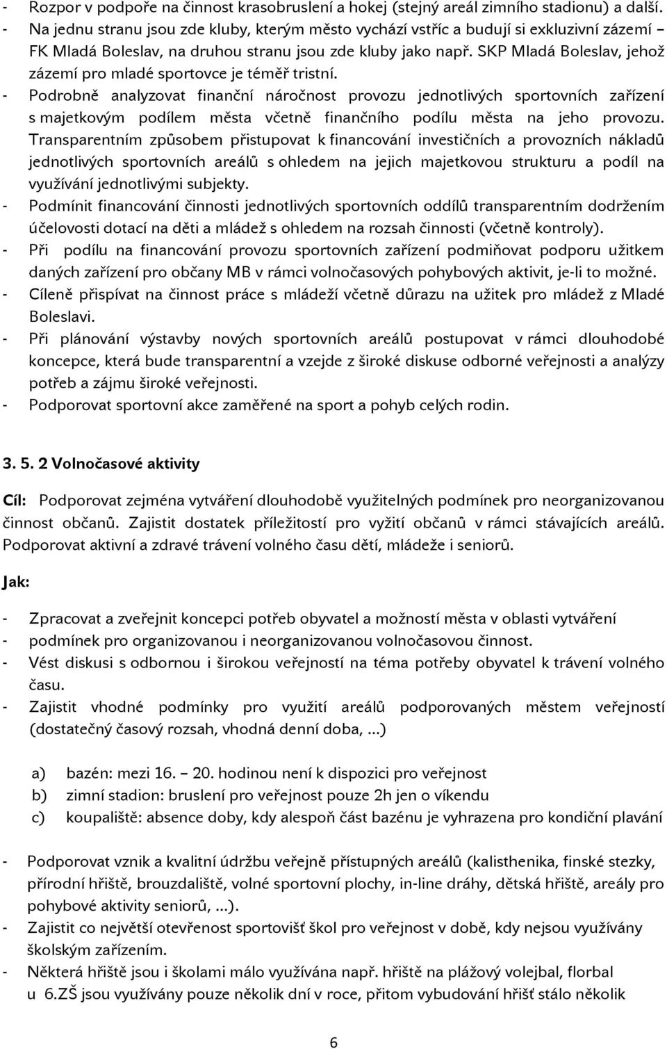 SKP Mladá Boleslav, jehož zázemí pro mladé sportovce je téměř tristní.