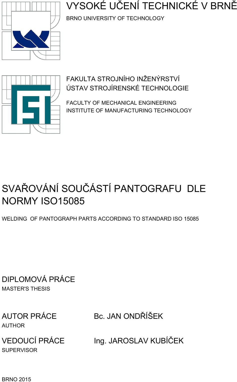 SOUČÁSTÍ PANTOGRAFU DLE NORMY ISO15085 WELDING OF PANTOGRAPH PARTS ACCORDING TO STANDARD ISO 15085