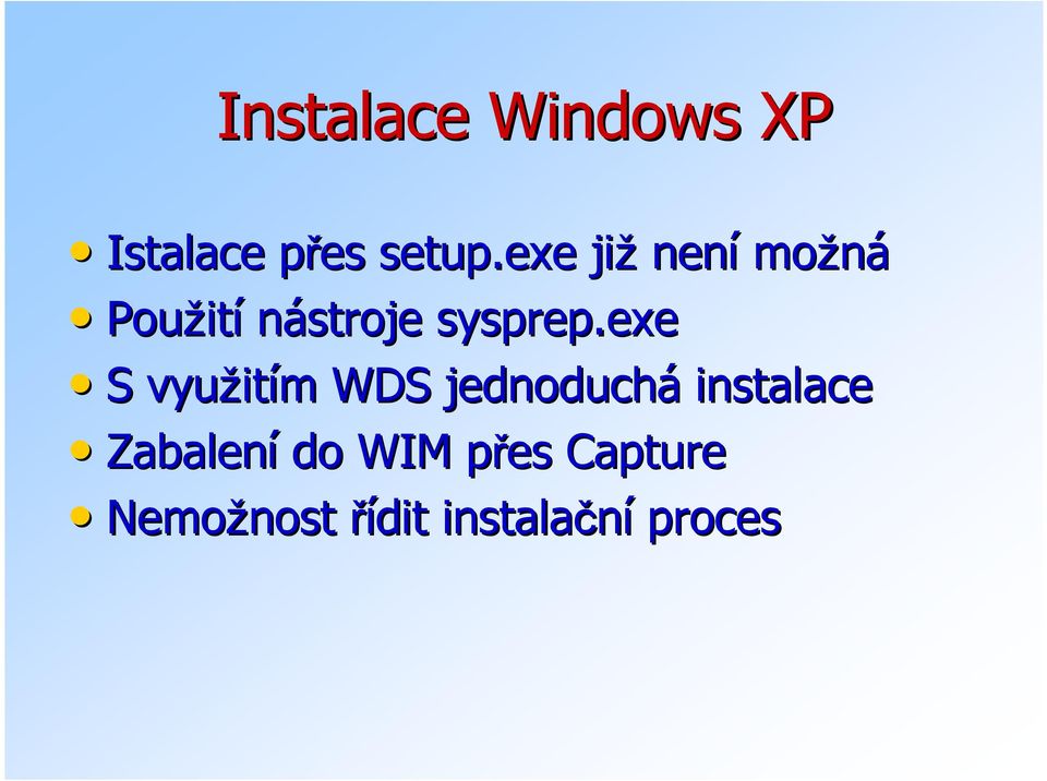 exe exe S využit itím m WDS jednoduchá instalace