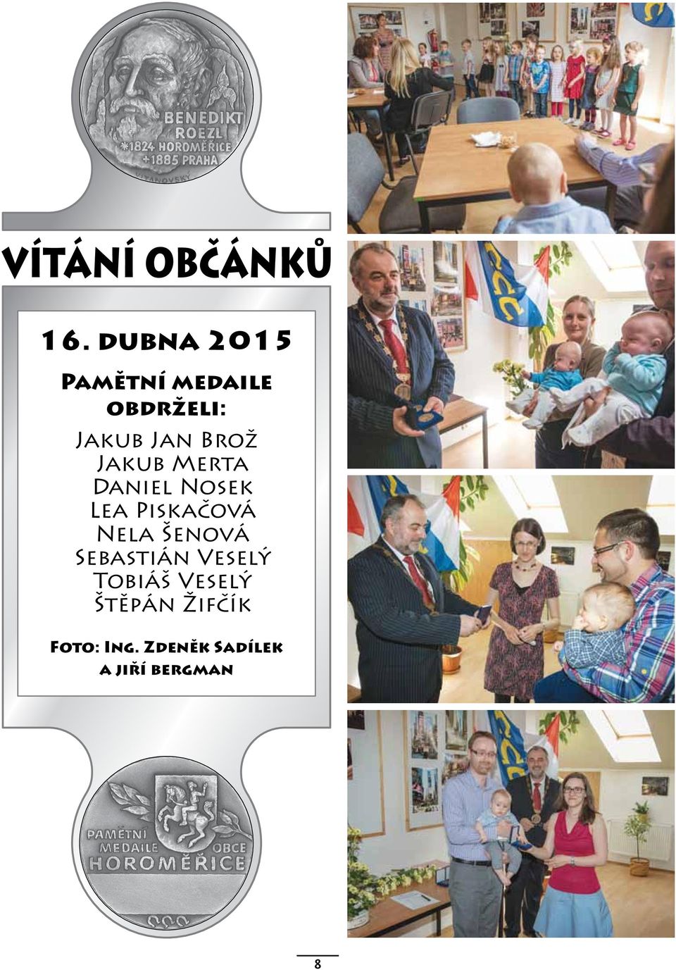 Nela Šenová Sebastián Veselý Tobiáš Veselý